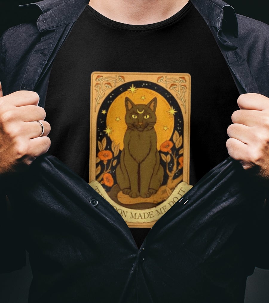 Black Cat Crescent Moon Celestial Nature Witchy The Moon Made Me Do It T-Shirt
