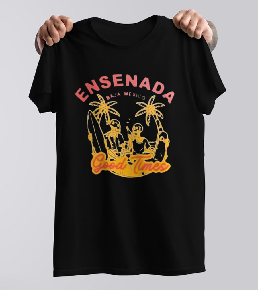 Ensenada Baja Mexico Good Times Beach Palm Surfing Adventure T-Shirt