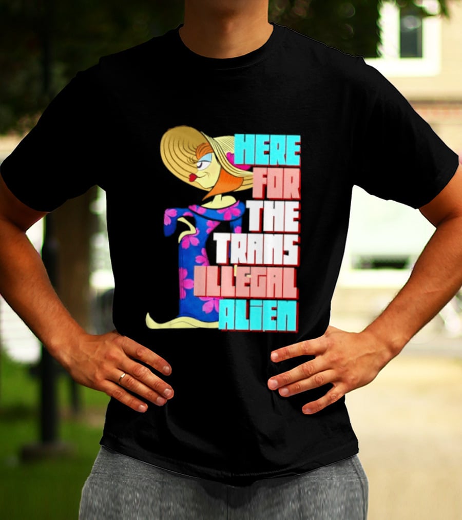 Here For The Trans Illegal Alien Leela Futurama T-Shirt