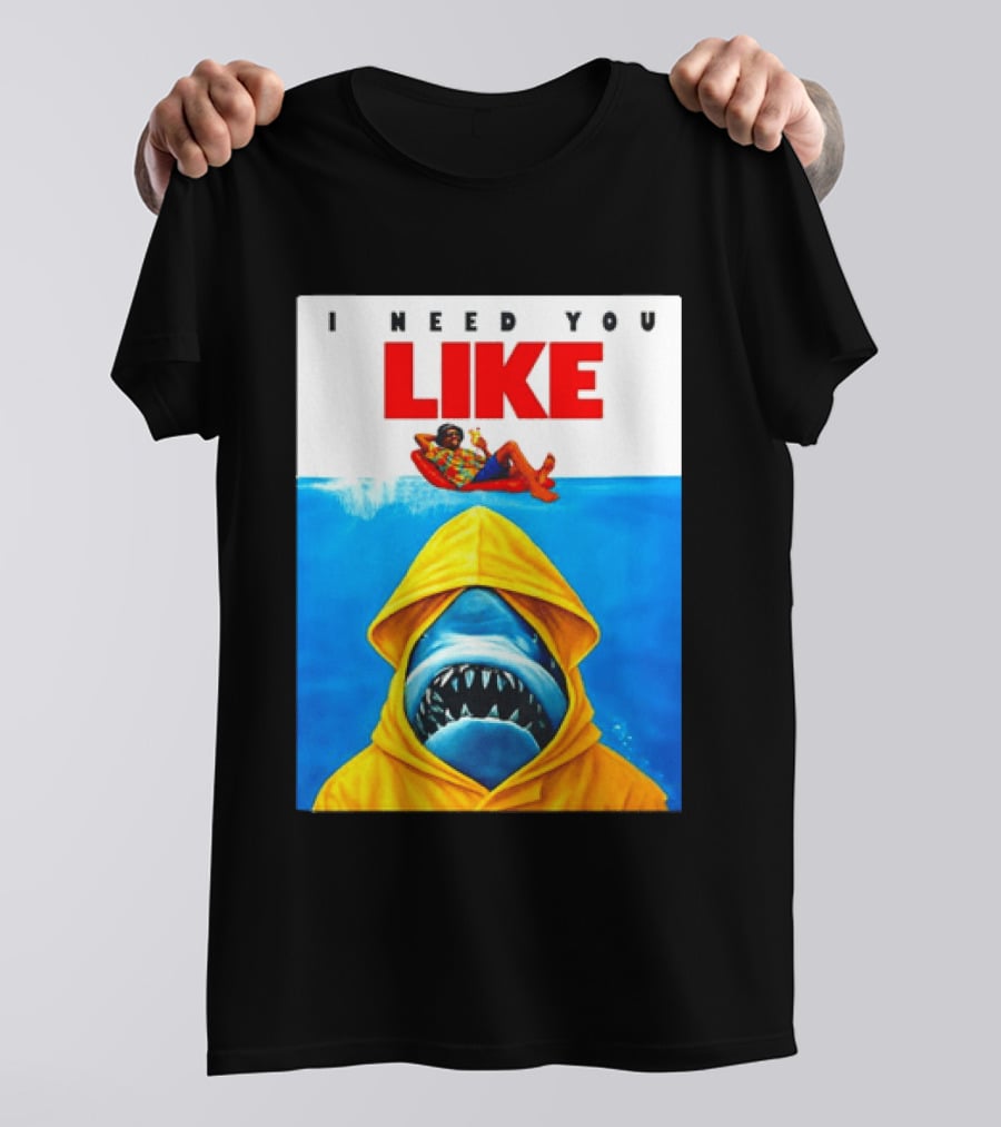 I Need You Like A Shark In A Yellow Raincoat Swims Below Lounge Float T-Shirt