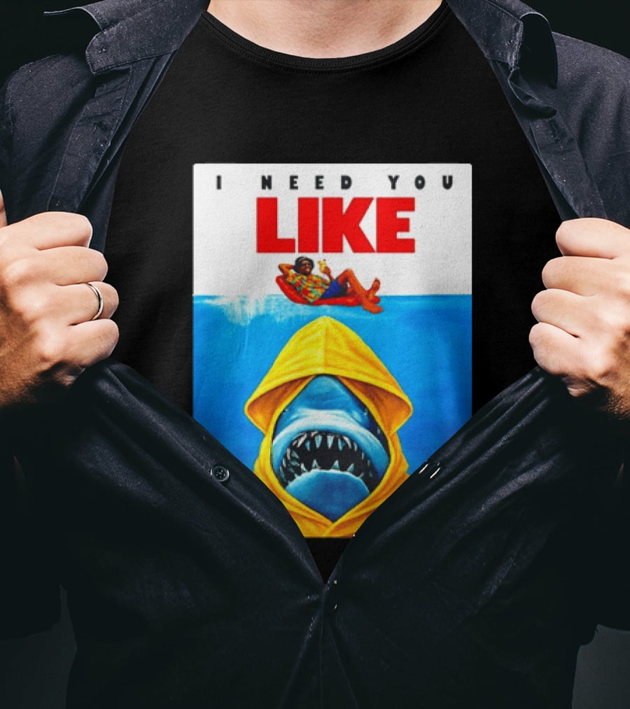 I Need You Like A Shark In A Yellow Raincoat Swims Below Lounge Float T-Shirt
