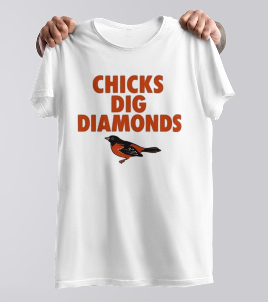 Chicks Dig Diamonds Orioles Bird T-Shirt