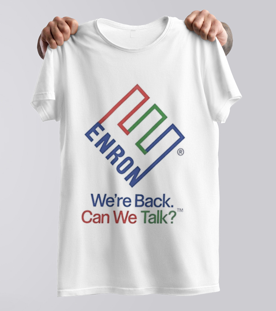 Enron We're Back Can We Talk T-Shirt