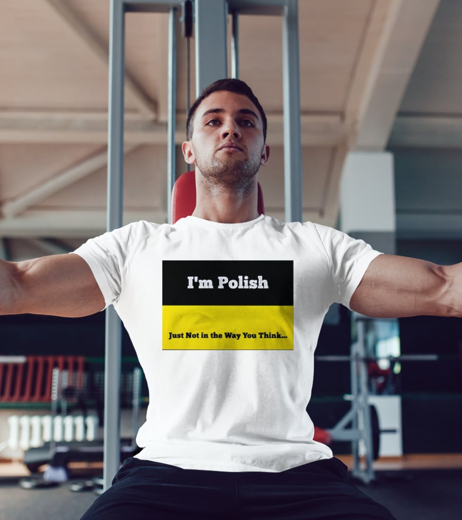 I'm Polish Just Not In The Way You Think Black Yellow T-Shirt