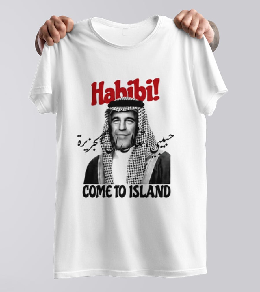 Habibi Come To Island Jeffrey Epstein Middle Eastern Attire T-Shirt