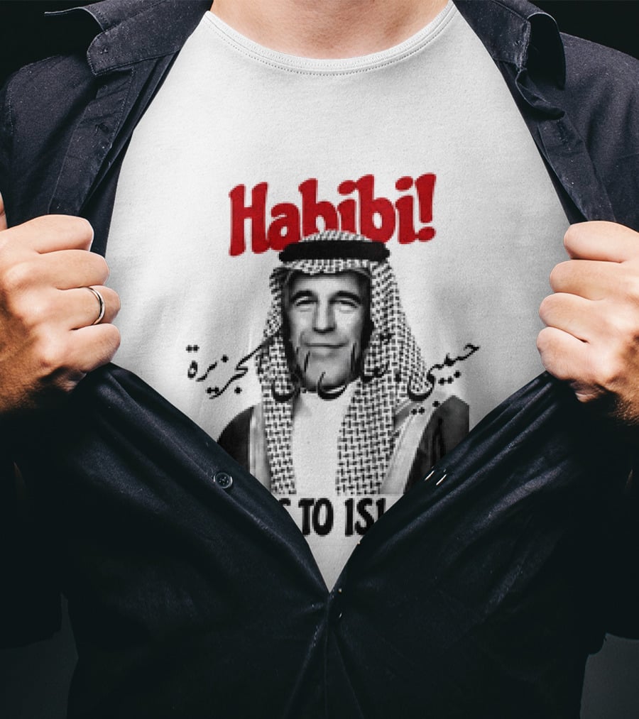 Habibi Come To Island Jeffrey Epstein Middle Eastern Attire T-Shirt