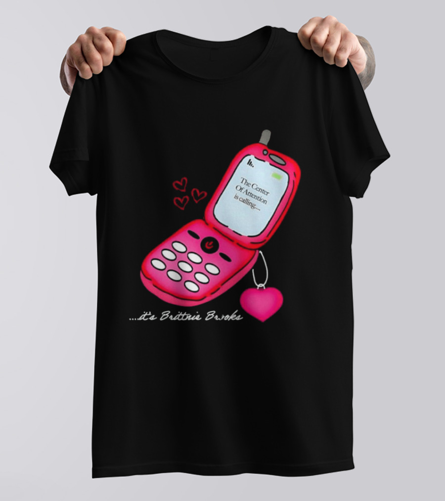 Brittnie Brooks Flip Phone Heart Call Center Of Attention T-Shirt
