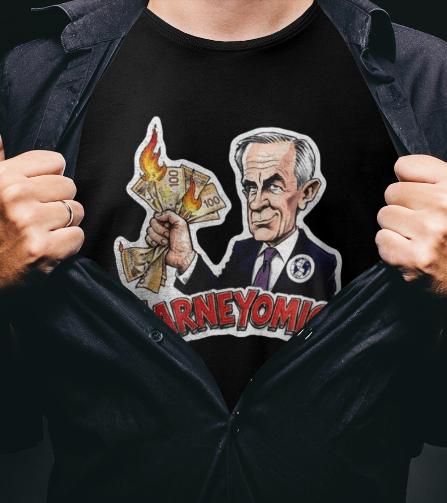 Carneyomics Mark Carney Burning Canadian Money T-Shirt