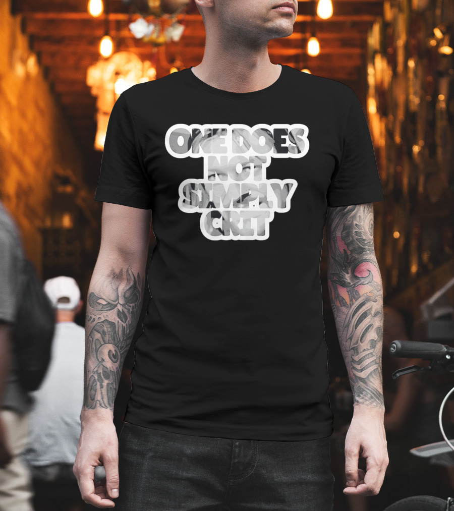 Lord Of The Rings Geek Gaming Meme One Does Not Simply Crit T-Shirt