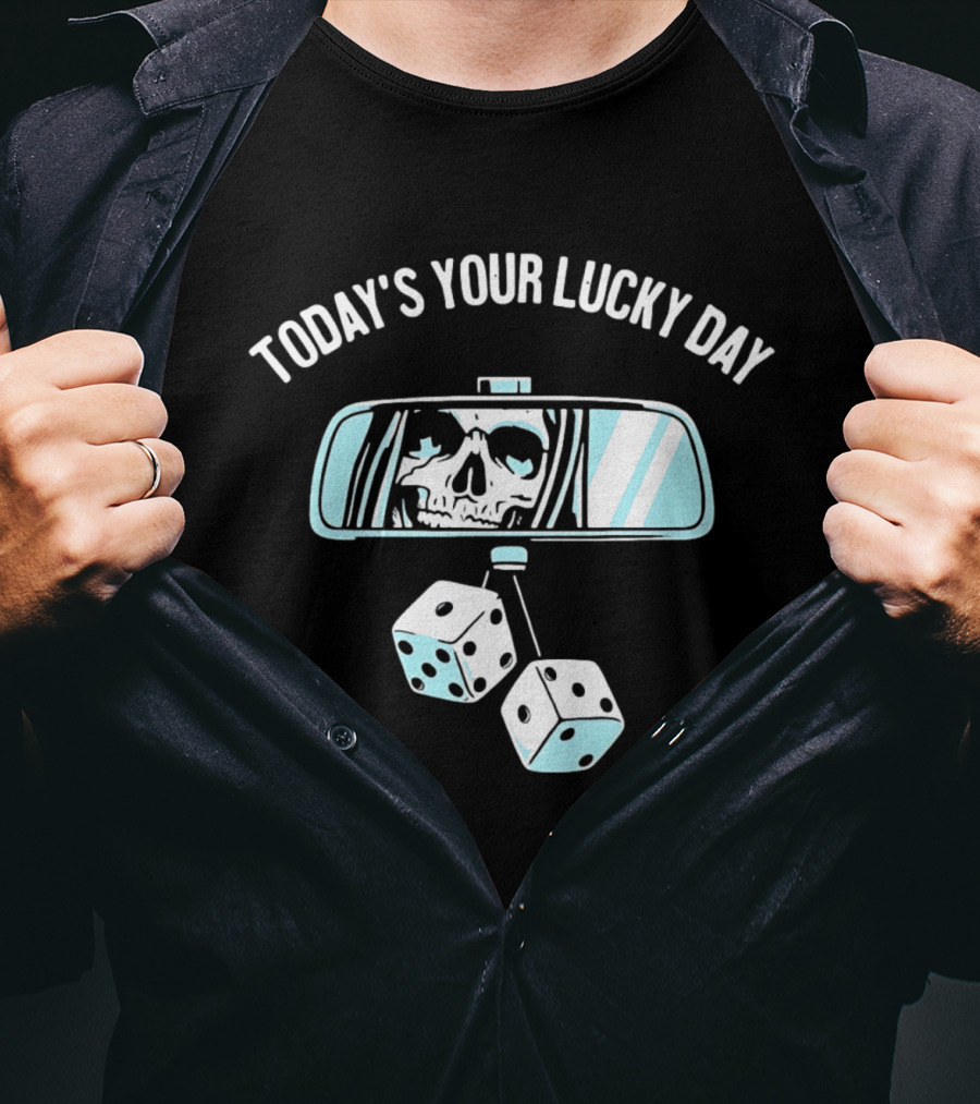 Today's Your Lucky Day Grim Reaper Rearview Mirror Dice T-Shirt