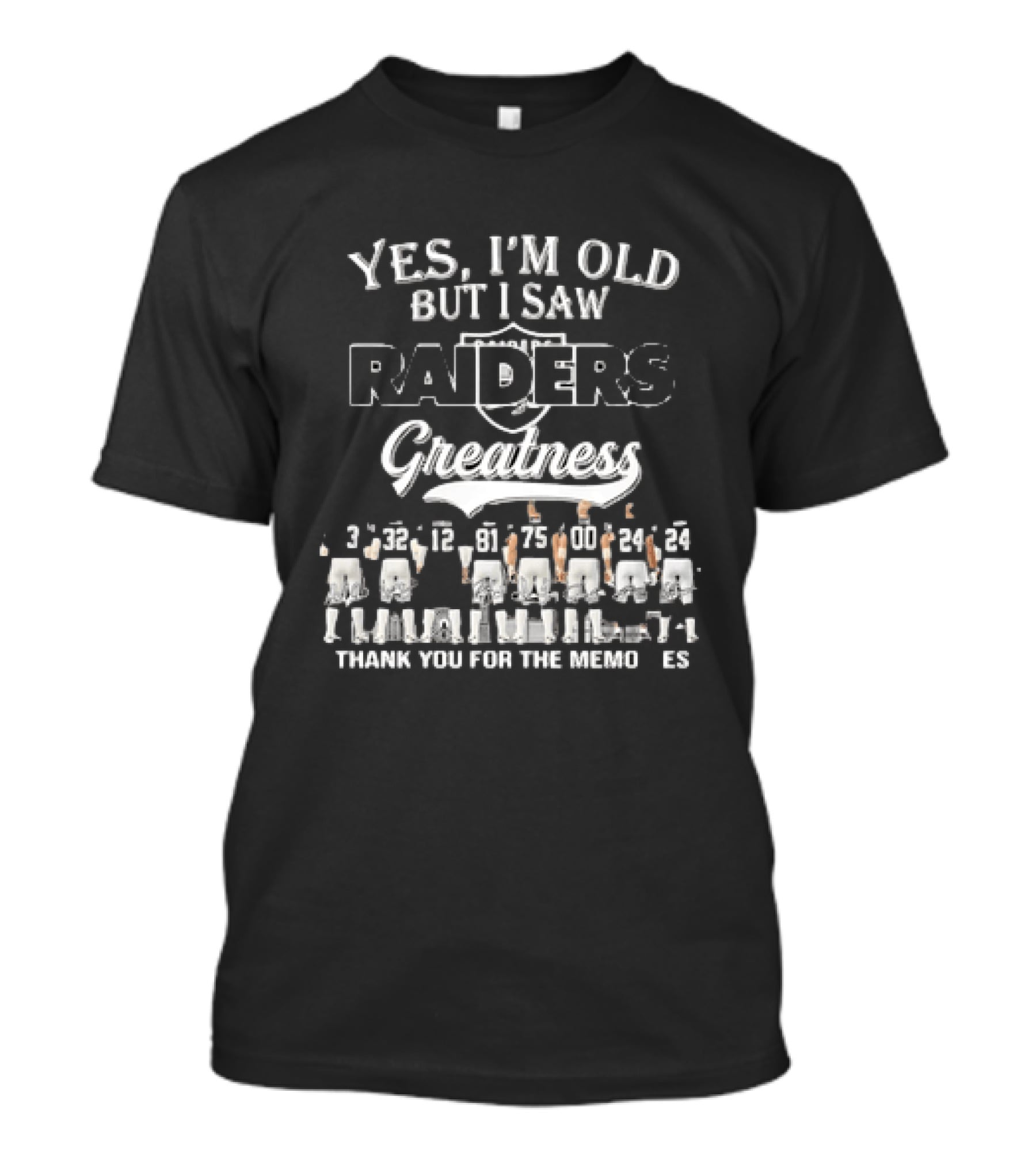 Yes I'm Old But I Saw Raiders Greatness Thank You For The Memories T-Shirt