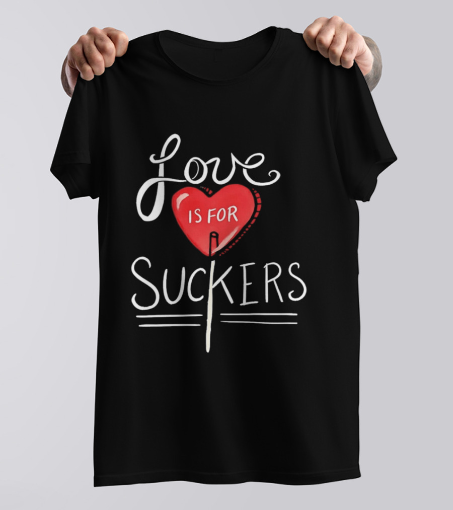 Love Is For Suckers Heart Shaped Lollipop T-Shirt