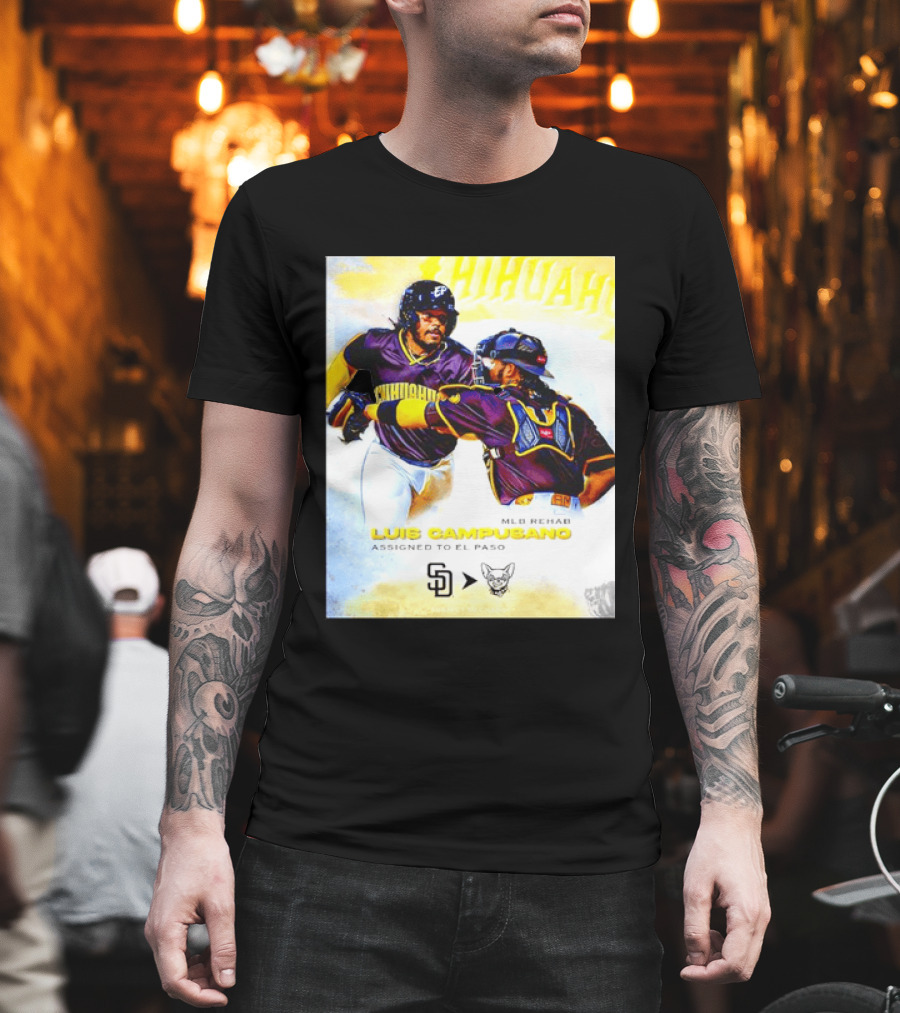 Luis Campusano MLB Rehab Assignment El Paso Chihuahuas Return San Diego Padres Baseball T-Shirt