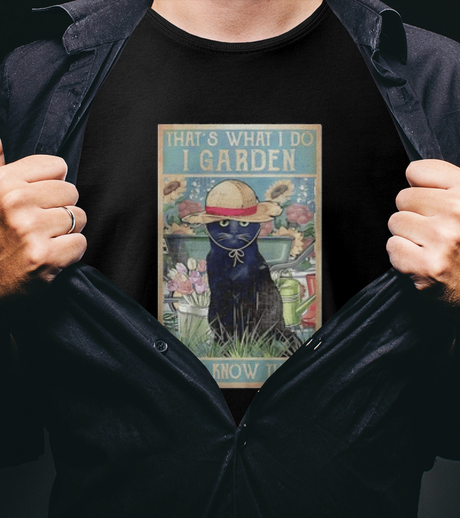 That's What I Do I Garden Cat With Straw Hat And I Know Things T-Shirt
