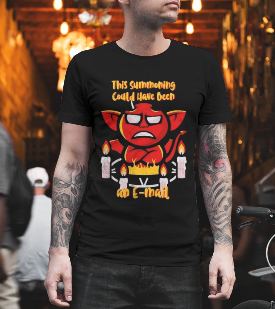 This Summoning Could Have Been An E Mail Funny Red Demon Surrounded By Candles T-Shirt