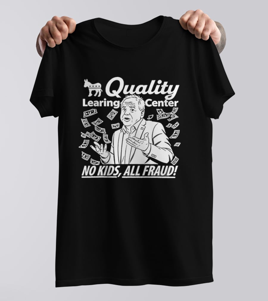 Quality Learning Center No Kids All Fraud T-Shirt