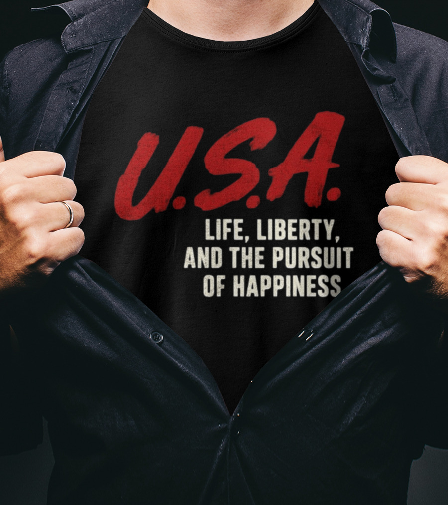 U.S.A. Life Liberty And The Pursuit Of Happiness T-Shirt