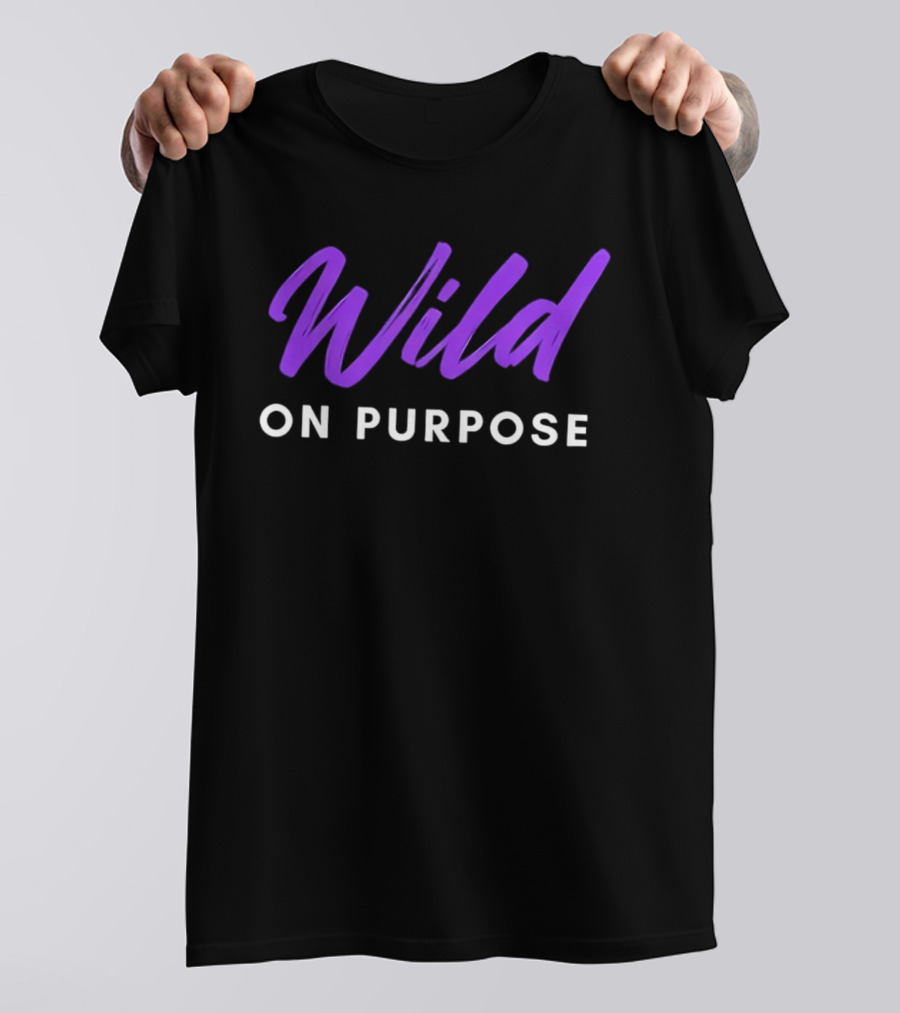 Wild On Purpose Vibrant Purple T-Shirt