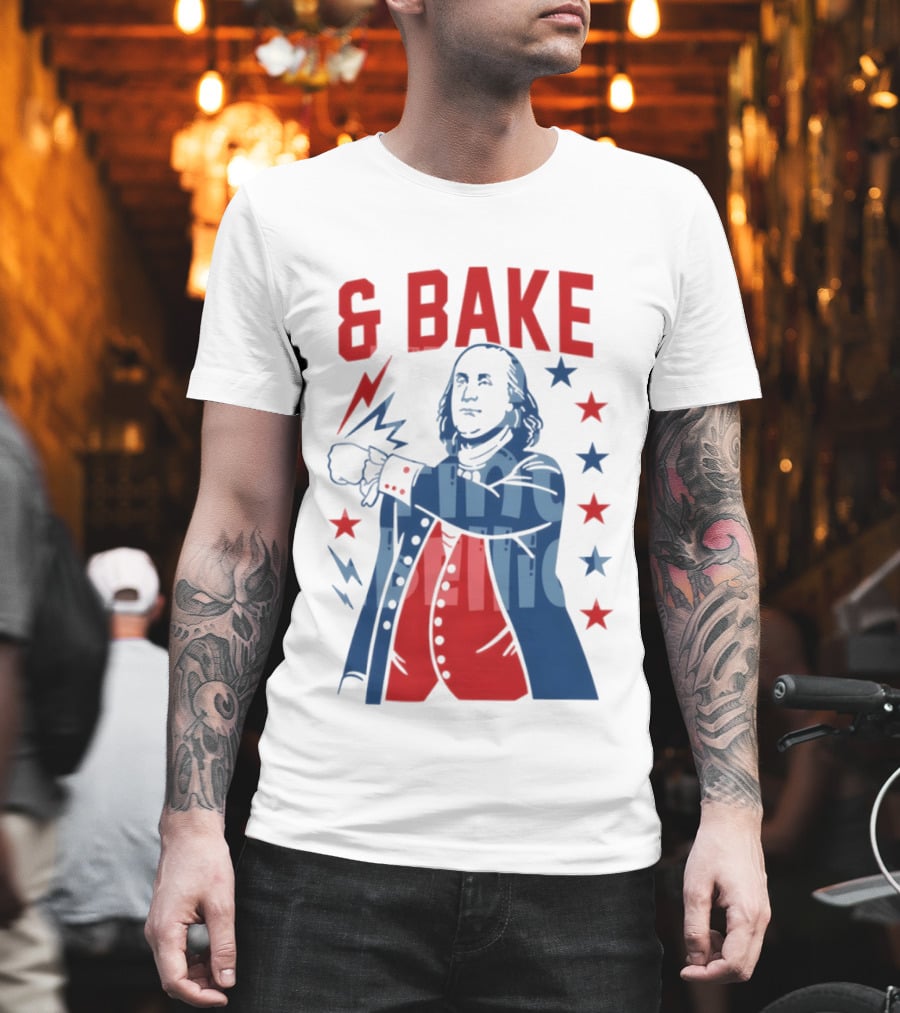 Fourth Of July 2026 Benjamin Franklin Bake America T-Shirt