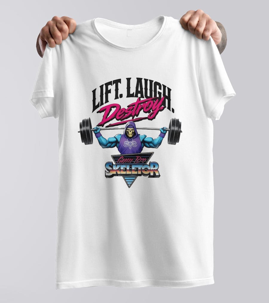 Lift Laugh Destroy Gym Bro Skeletor Weightlifting T-Shirt