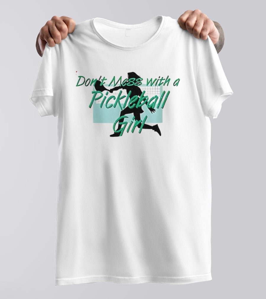 Don't Mess With A Pickleball Girl Paddle T-Shirt