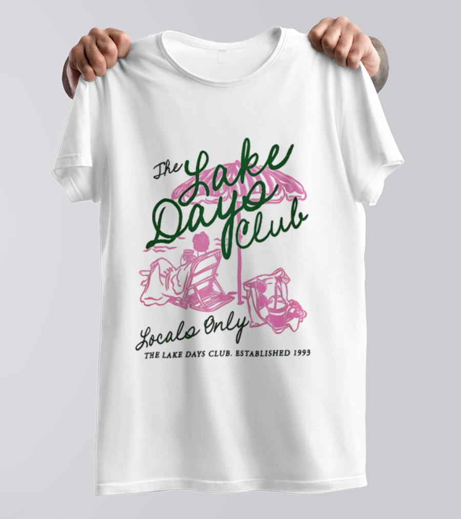The Lake Days Club Locals Only Established 1999 Umbrella Chair Beach Pink T-Shirt