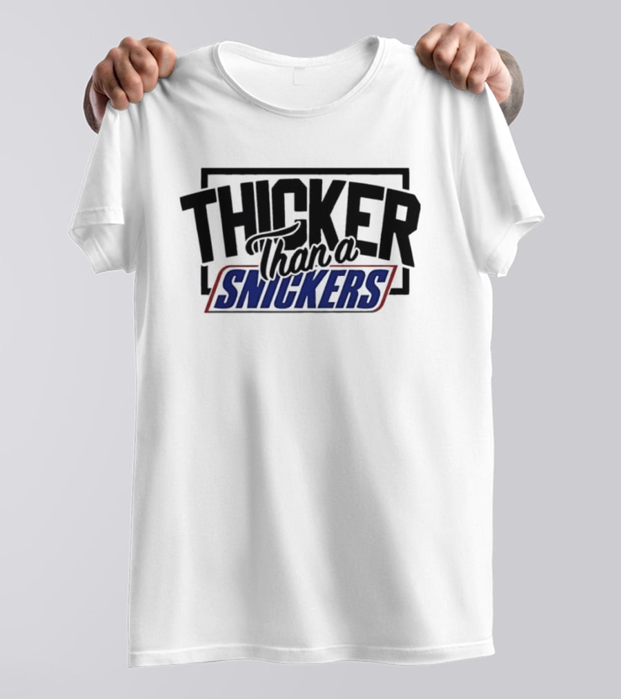 Thicker Than A Snickers Bold Lettering And Candy Bar T-Shirt