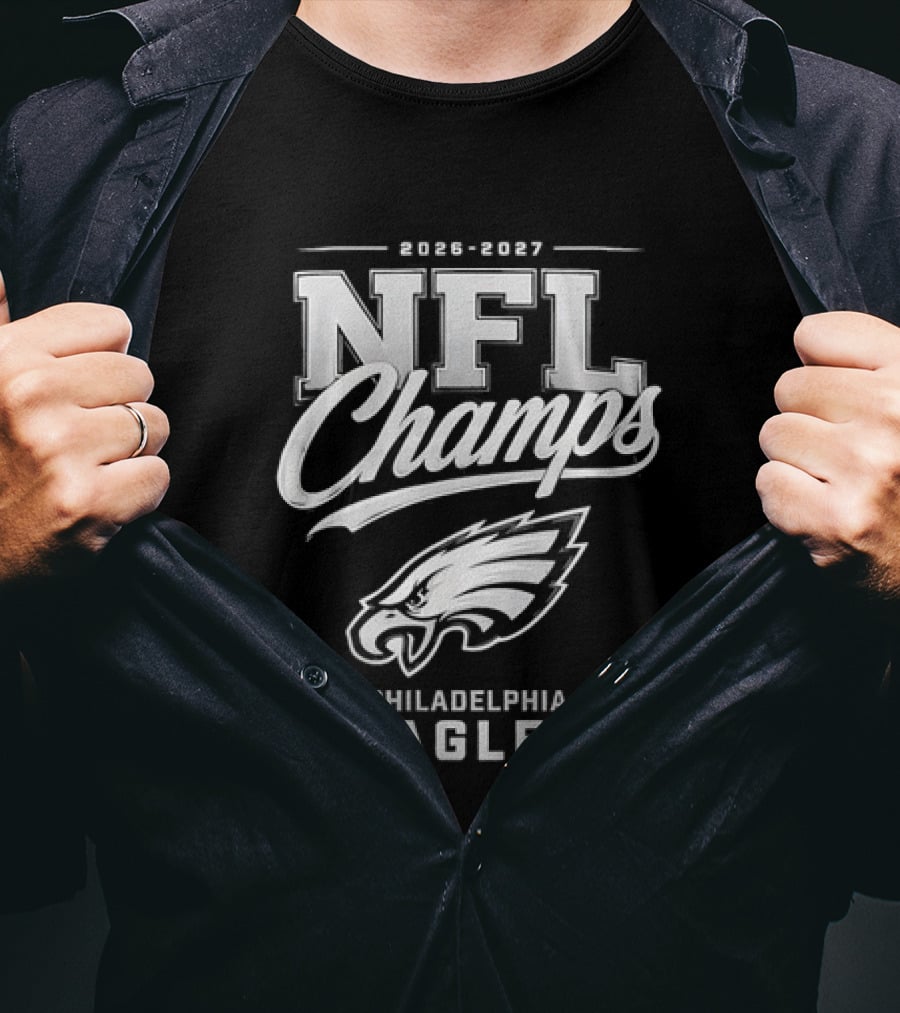 2026 2027 NFL Champs Philadelphia Eagles T-Shirt