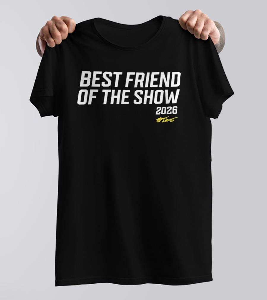 Best Friend Of The Show 2026 T-Shirt