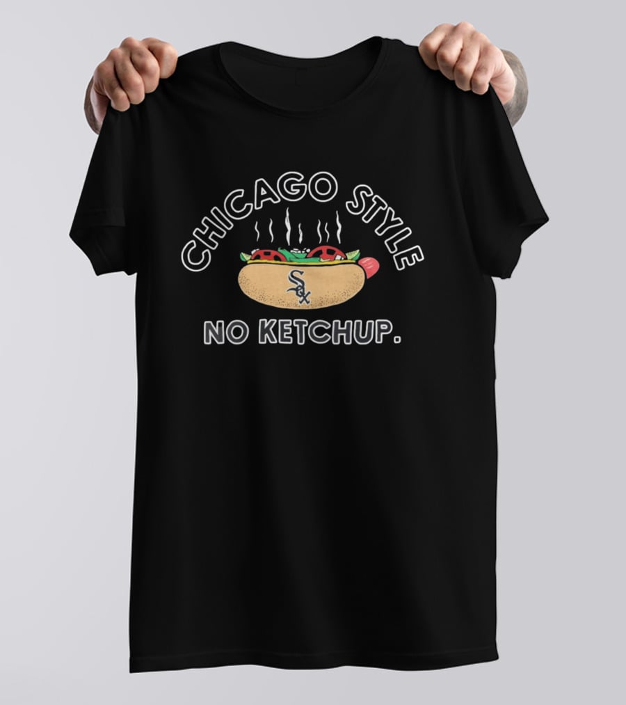 Chicago Style No Ketchup Hot Dog White Sox T-Shirt