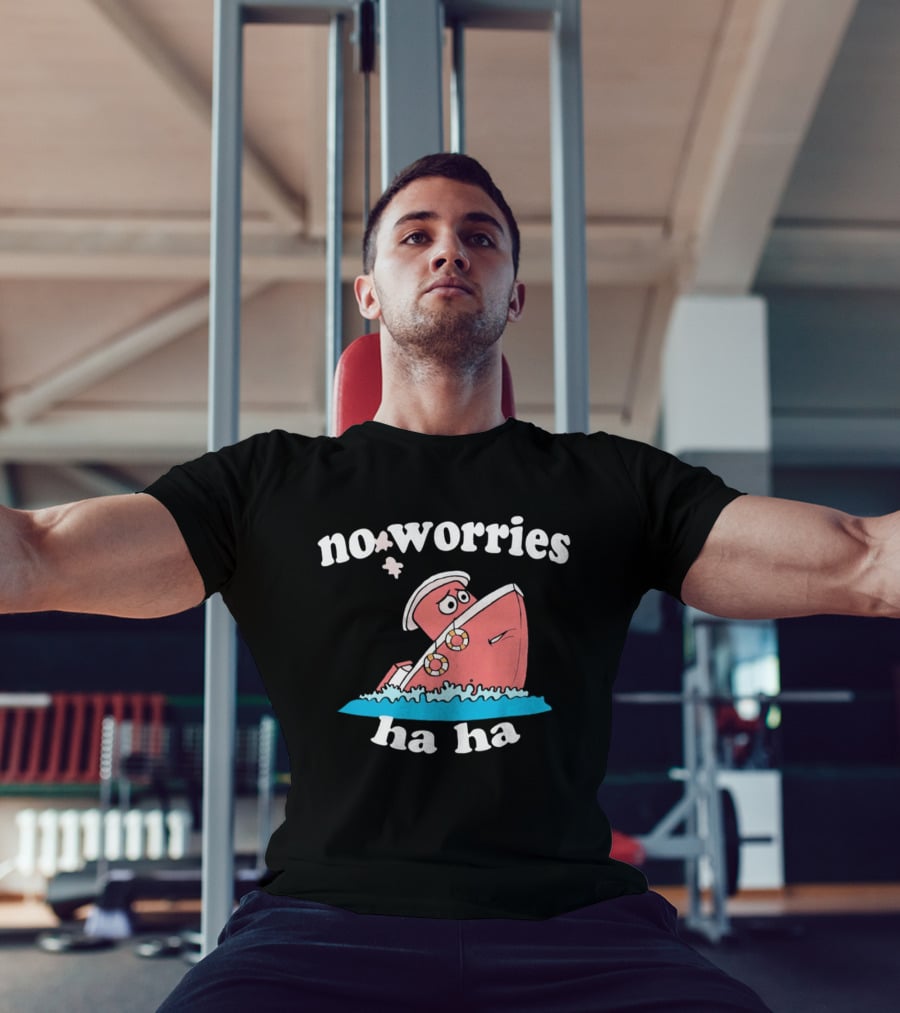 No Worries Ha Ha Sinking Boat Nautical Humor T-Shirt