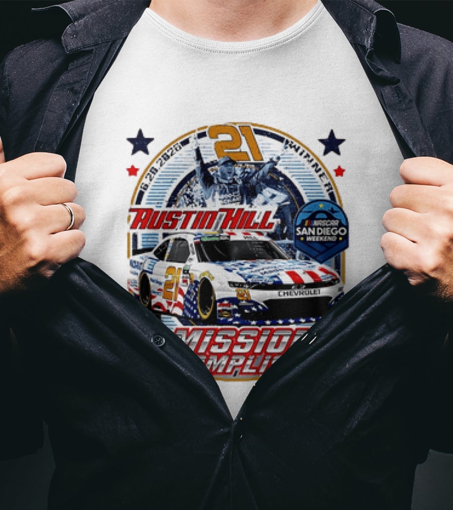 Austin Hill 21 Winner 6 29 2026 NASCAR San Diego Weekend Mission Accomplished Chevrolet T-Shirt
