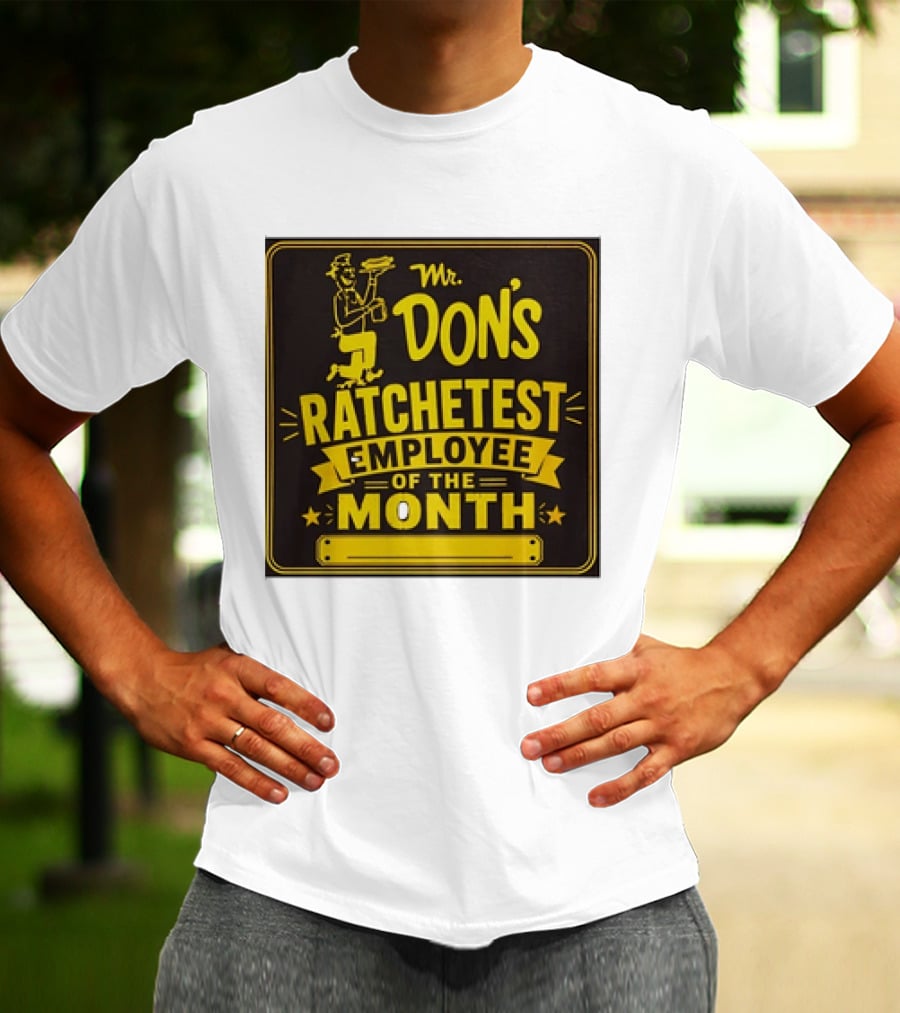Mr Don's Ratchetest Employee Of The Month Sign With Cartoon Waiter T-Shirt