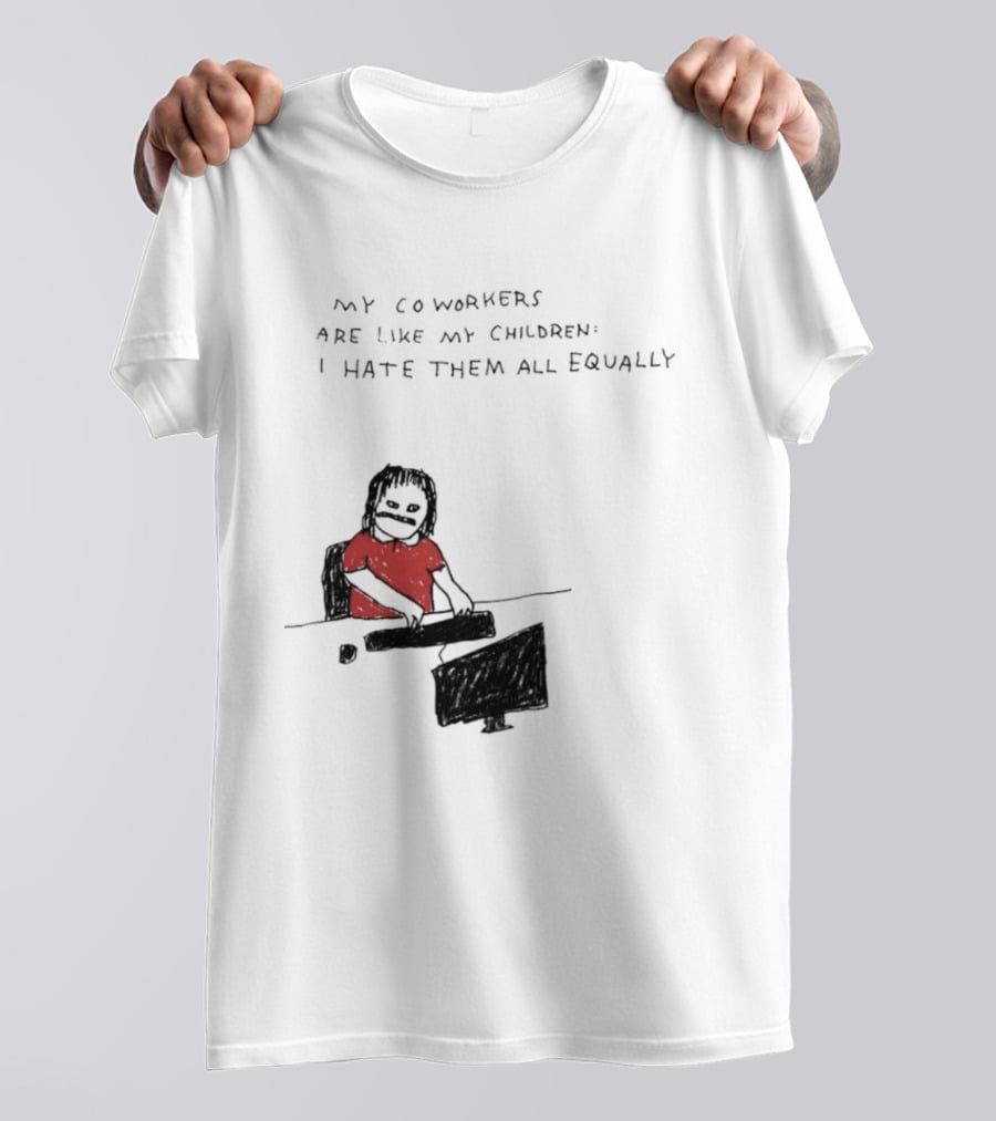 My Coworkers Are Like My Children I Hate Them All Equally Office Humor Red T-Shirt