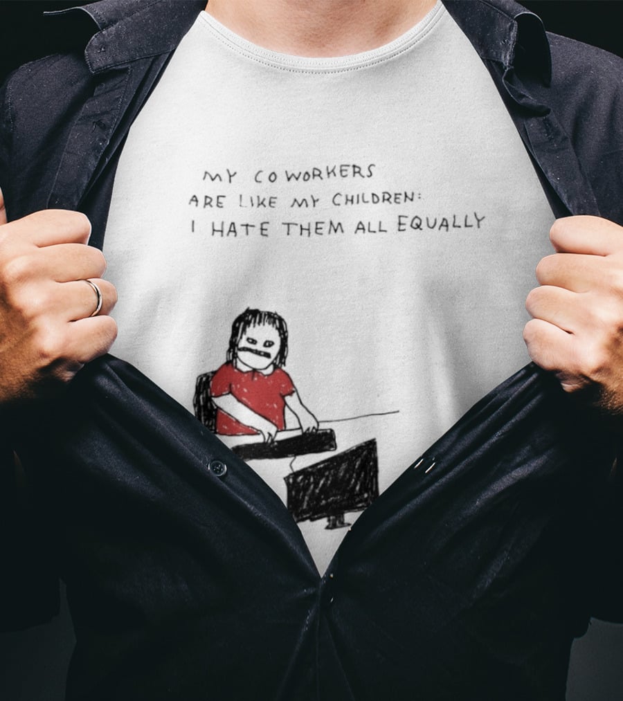 My Coworkers Are Like My Children I Hate Them All Equally Office Humor Red T-Shirt