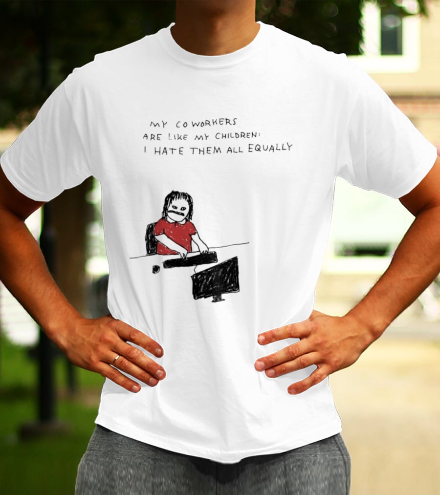 My Coworkers Are Like My Children I Hate Them All Equally Office Humor Red T-Shirt