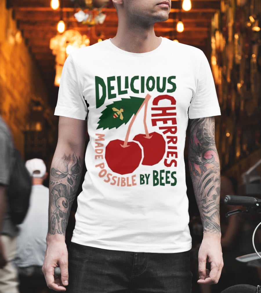 Delicious Cherries Made Possible By Bees T-Shirt