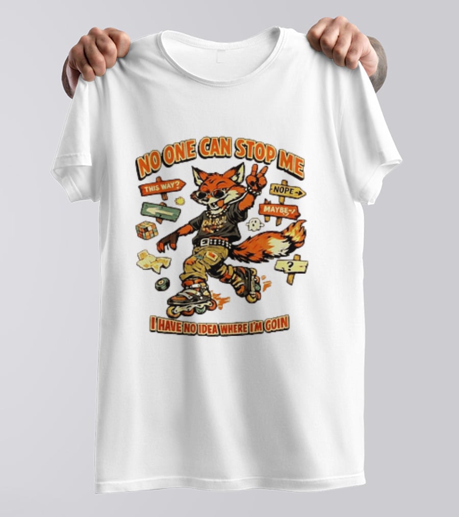 No One Can Stop Me No Idea Where I'm Goin Roller Skating Fox Adventure T-Shirt
