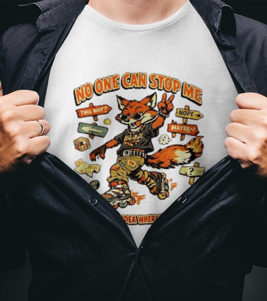 No One Can Stop Me No Idea Where I'm Goin Roller Skating Fox Adventure T-Shirt
