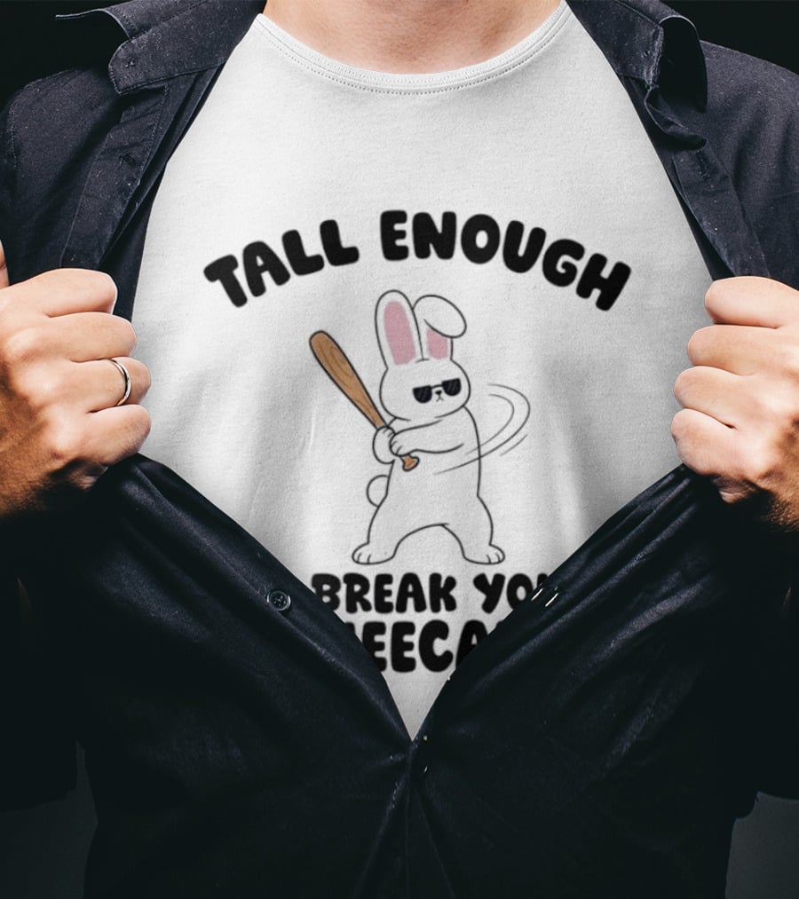 Tall Enough Bunny Swinging Bat To Break Your Kneecaps T-Shirt