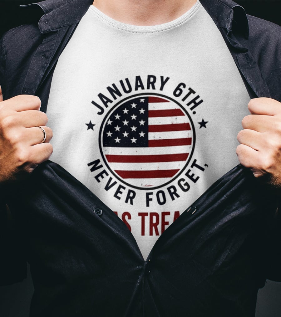January 6th Never Forget It Was Treason American Flag 2026 T-Shirt