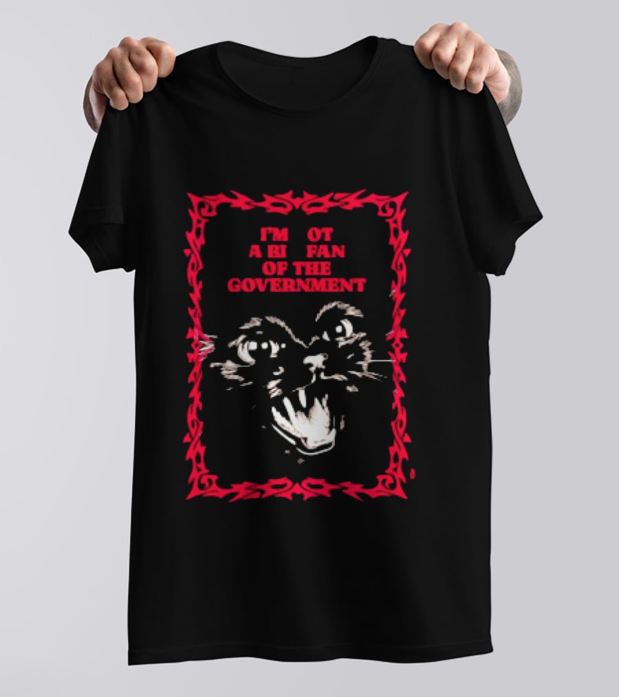 Angry Cat I'm Not A Big Fan Of The Government T-Shirt