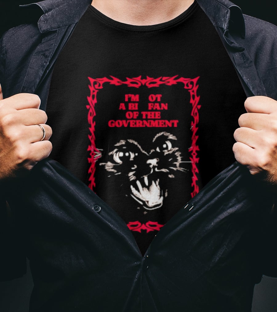 Angry Cat I'm Not A Big Fan Of The Government T-Shirt