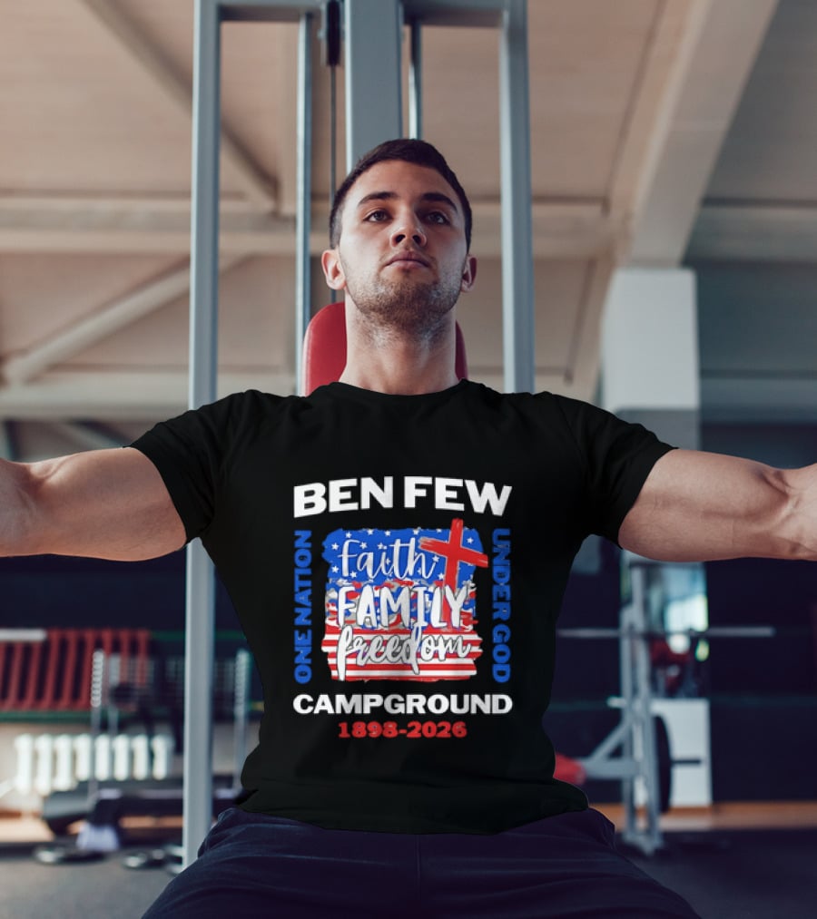 Ben Few Campground 1898 2026 Faith Family Patriotic Theme One Nation Under God T-Shirt