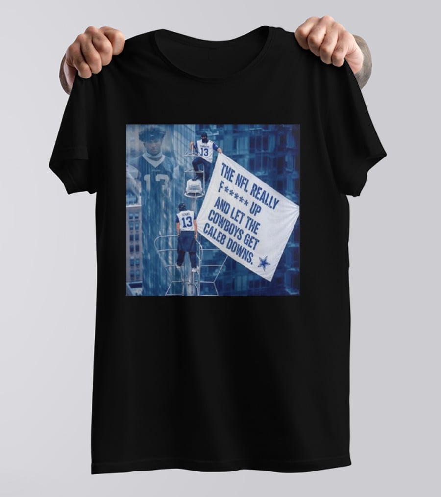 Caleb Downs The NFL Really F Up Let The Cowboys Get Cowboys Empire State Building T-Shirt