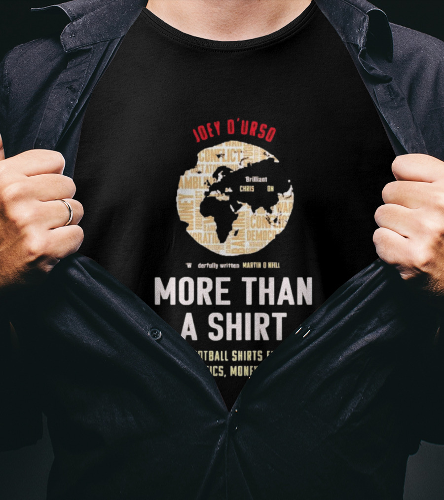 Joey D'Urso More Than A How Football Shorts Explain Global Politics Money And Power T-Shirt
