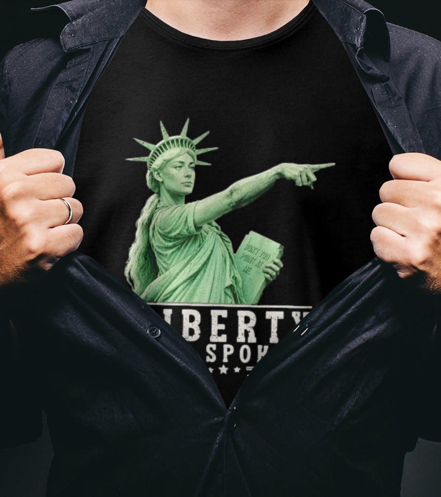 Liberty Has Spoken Statue Of Liberty Sophie Cunningham Pointing Don't You Point At Me T-Shirt