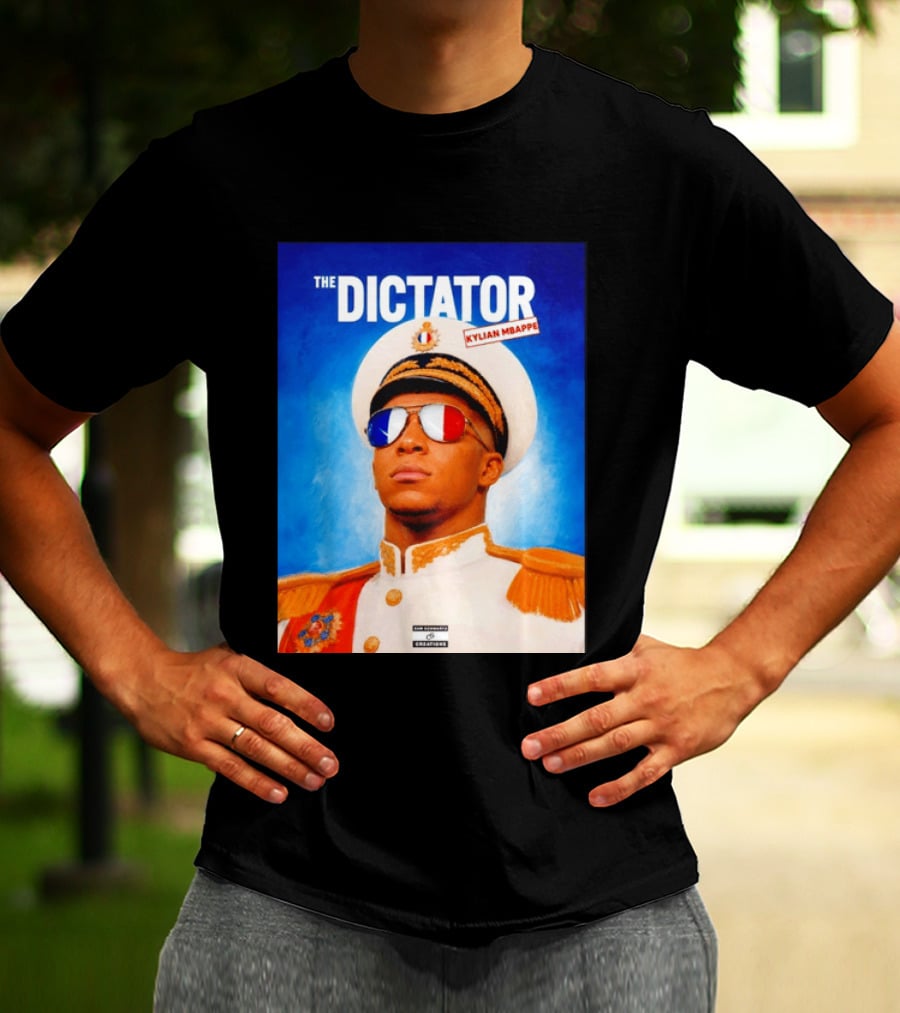 The Dictator Kylian Mbappe France Sam Schwartz Creations T-Shirt
