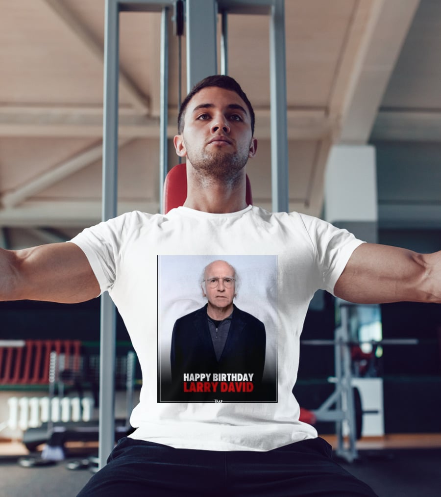 Happy Birthday Larry David TMZ Celebration T-Shirt