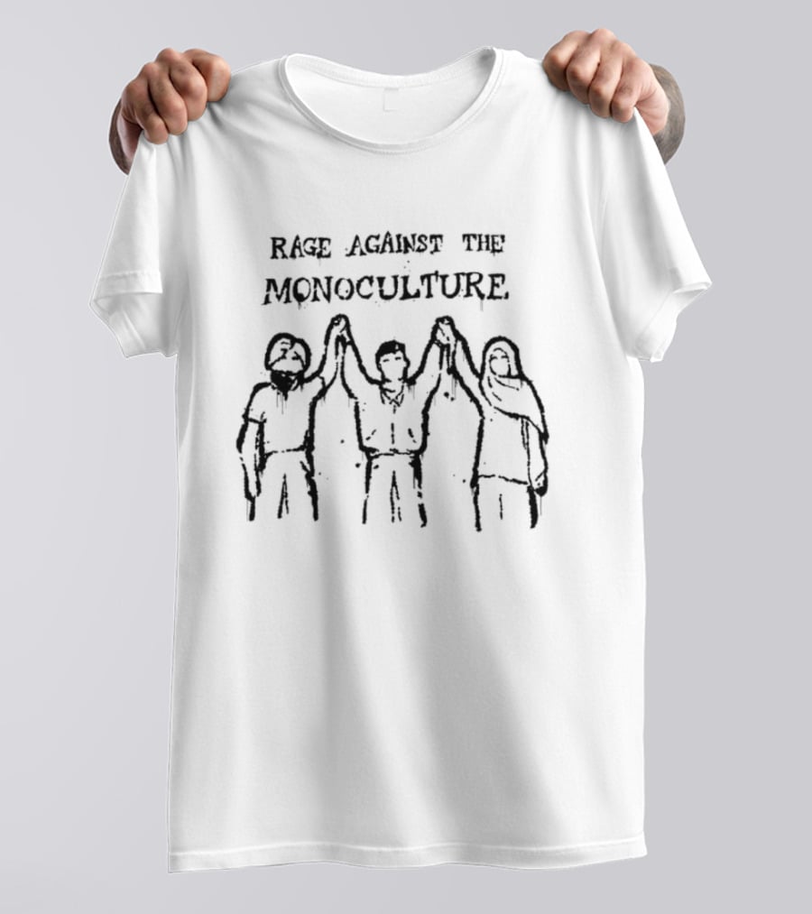 Rage Against The Monoculture Unity Protest Activism Diverse Group Holding Hands T-Shirt
